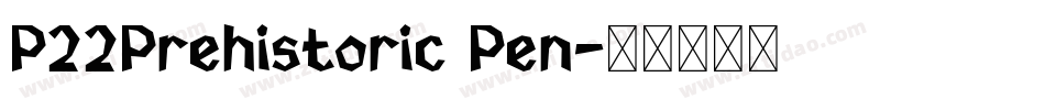 P22Prehistoric Pen字体转换
